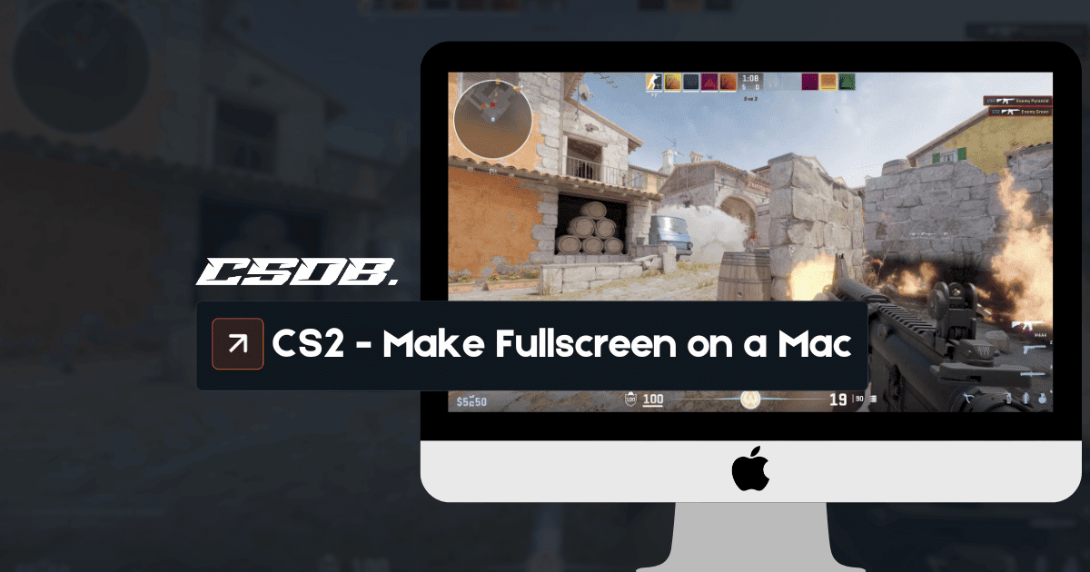 How To Make CS2 Full Screen On A Mac