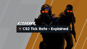 CS2 Tickrate Explained