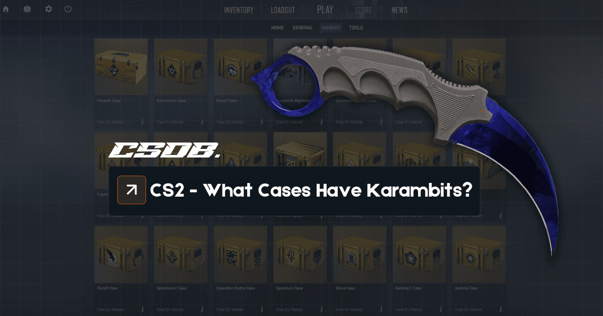 What CS2 Cases Have Karambits?