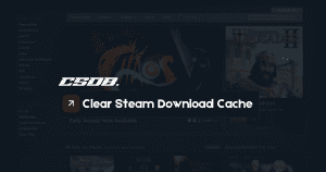 Clear Steam Download Cache