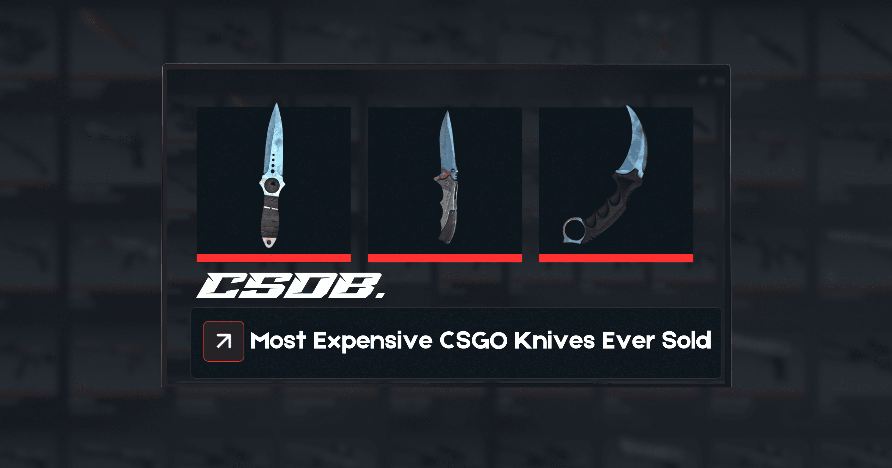 CS2 Most Expensive CSGO Knives Ever Sold