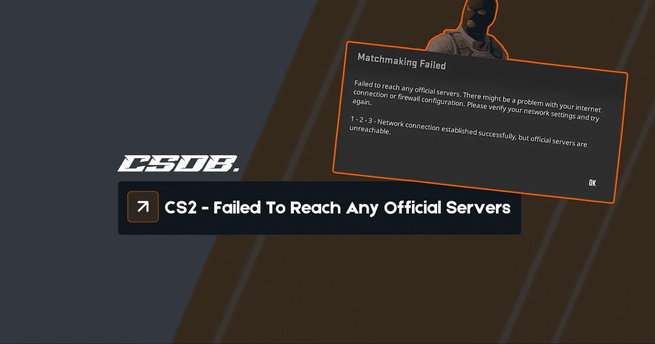 How To Fix Failed To Reach Any Official Servers On CS2